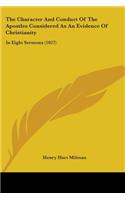 The Character And Conduct Of The Apostles Considered As An Evidence Of Christianity: In Eight Sermons (1827)(English)