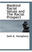 Mankind Racial Values and the Racial Prospect