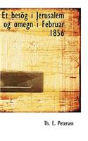 Et Bes G I Jerusalem Og Omegn I Februar 1856