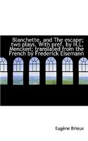 Blanchette, and the Escape; Two Plays. with Pref. by H.L. Mencken; Translated from the French by Fre: (English)