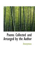Poems Collected and Arranged by the Author