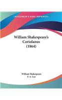 William Shakespeare's Coriolanus (1864): (English)