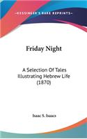 Friday Night: A Selection Of Tales Illustrating Hebrew Life (1870)