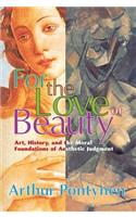 For the Love of Beauty