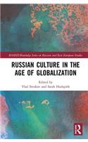 Russian Culture in the Age of Globalization