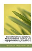 Les Enchantements de La for T. with Grammatical, Historical, and Geographical Notes by H. Lallemand
