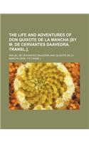 The Life and Adventures of Don Quixote de La Mancha [By M. de Cervantes Saavedra. Transl.]