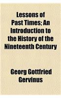 Lessons of Past Times; An Introduction to the History of the Nineteenth Century