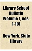 Library School Bulletin (Volume 1, Nos. 1-10): (English)
