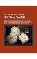Miami Hurricanes Football Players: Dwayne Johnson, Sean Taylor, Devin Hester, Ray Lewis, Michael Irvin, Vinny Testaverde, Mark Richt(English)