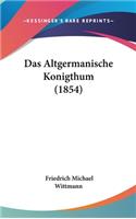 Das Altgermanische Konigthum (1854)