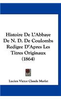 Histoire de L'Abbaye de N. D. de Coulombs Redigee D'Apres Les Titres Originaux (1864)