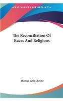 The Reconciliation of Races and Religions