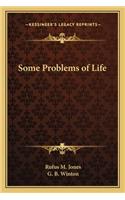 Some Problems of Life