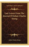 Last Leaves from the Journal of Julian Charles Young