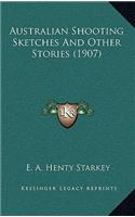 Australian Shooting Sketches and Other Stories (1907)