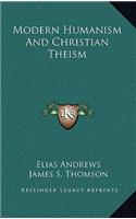 Modern Humanism and Christian Theism