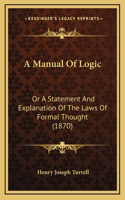 A Manual of Logic