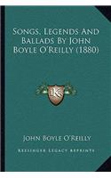 Songs, Legends and Ballads by John Boyle O'Reilly (1880)