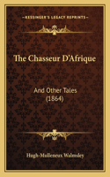 Chasseur D'Afrique: And Other Tales (1864)