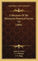 Collections Of The Minnesota Historical Society V6 (1894)