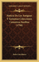 Noticia De Las Antiguas Y Genuinas Colecciones Canonicas Ineditas (1798)