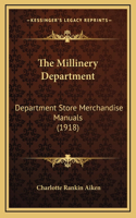 Millinery Department: Department Store Merchandise Manuals (1918)