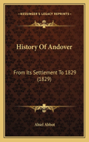 History Of Andover: From Its Settlement To 1829 (1829)