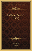 Folie, Part 1-3 (1901)