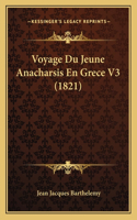Voyage Du Jeune Anacharsis En Grece V3 (1821): (French)