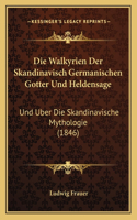 Die Walkyrien Der Skandinavisch Germanischen Gotter Und Heldensage