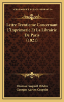 Lettre Trentieme Concernant L'Imprimerie Et La Librairie De Paris (1821)