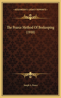 The Pearce Method Of Beekeeping (1910)