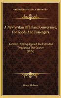 A New System Of Inland Conveyance, For Goods And Passengers