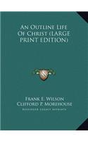 An Outline Life of Christ