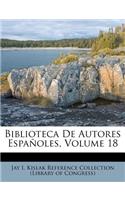 Biblioteca De Autores Españoles, Volume 18: (Spanish)