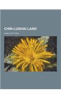 Chin-Lushai Land