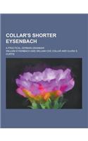 Collar's Shorter Eysenbach; A Practical German Grammar