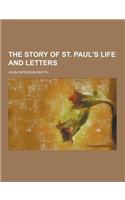 The Story of St. Paul's Life and Letters