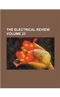 The Electrical Review Volume 23