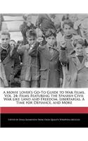 A Movie Lover's Go-To Guide to War Films, Vol. 24: Films Featuring the Spanish Civil War Like Land and Freedom, Libertarias, a Time for Defiance, and More