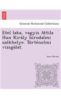 Etel Laka, Vagyis Attila Hun Kira Ly Birodalmi Sze Khelye. to Rte Nelmi Vizsga Lat.