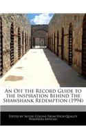 An Off the Record Guide to the Inspiration Behind the Shawshank Redemption (1994)