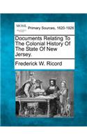 Documents Relating To The Colonial History Of The State Of New Jersey.