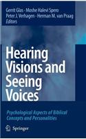 Hearing Visions and Seeing Voices: Psychological Aspects of Biblical Concepts and Personalities