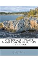 Vita Della Vernerabile Madre Rosa Maria Serio Di S. Antonio