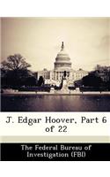 J. Edgar Hoover, Part 6 of 22: (English)