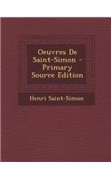 Oeuvres de Saint-Simon - Primary Source Edition: (French)