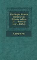 Handlingar Rorande Skandinaviens Historia, Volume 28...