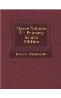 Opere Volume 3 - Primary Source Edition